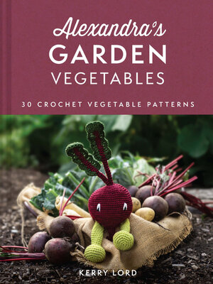 cover image of Alexandra's Garden Vegetables